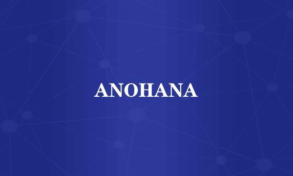 ANOHANA