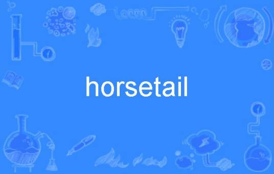 horsetail