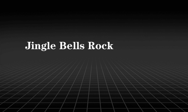 Jingle Bells Rock