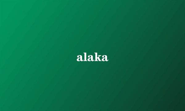 alaka