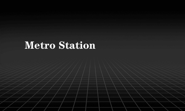 Metro Station