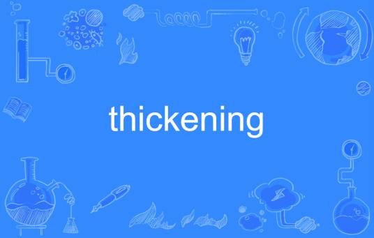 thickening