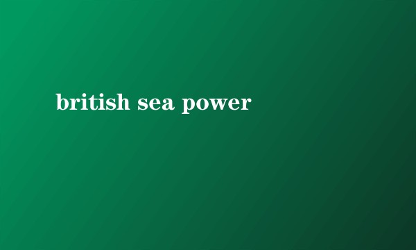 british sea power