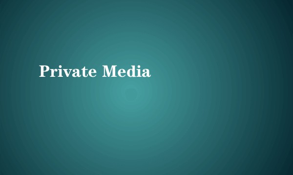 Private Media
