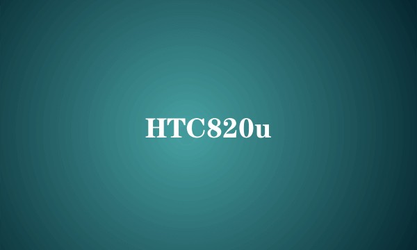 HTC820u