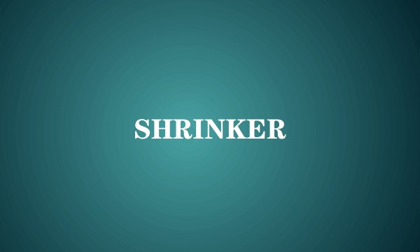 SHRINKER