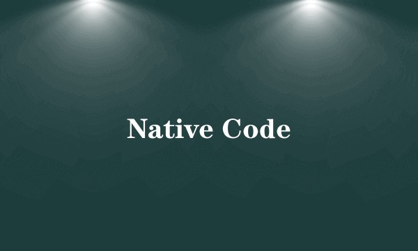 Native Code