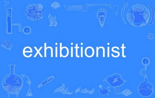 exhibitionist