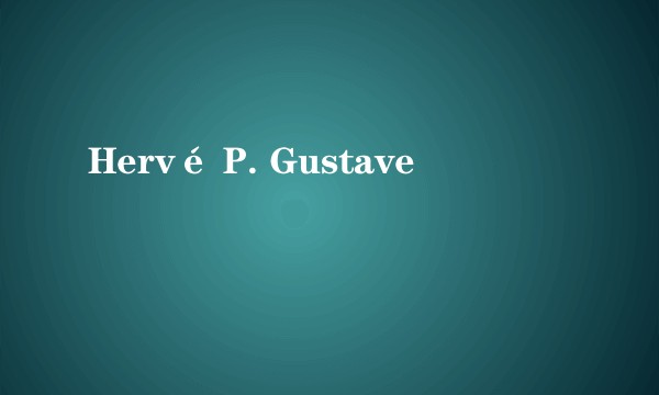 Hervé P. Gustave