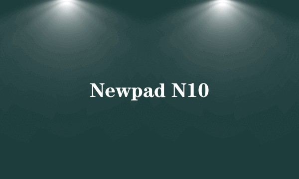 Newpad N10