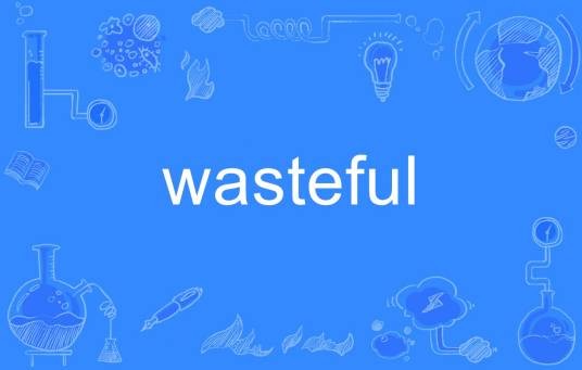 wasteful