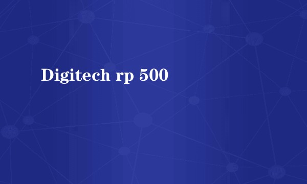 Digitech rp 500