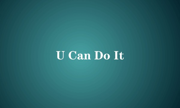 U Can Do It