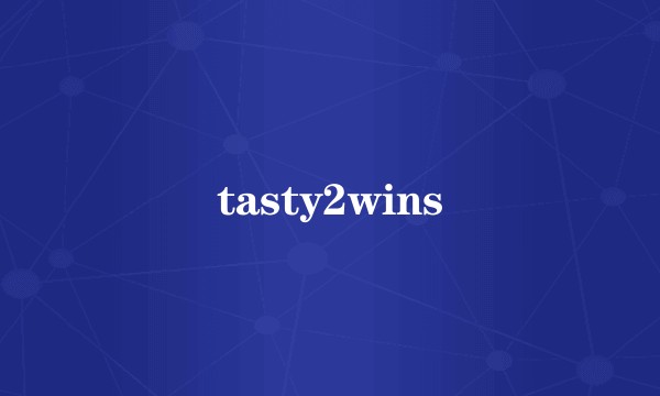 tasty2wins
