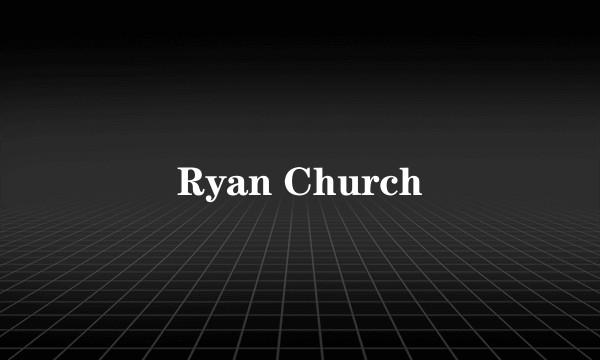 Ryan Church