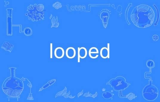 looped