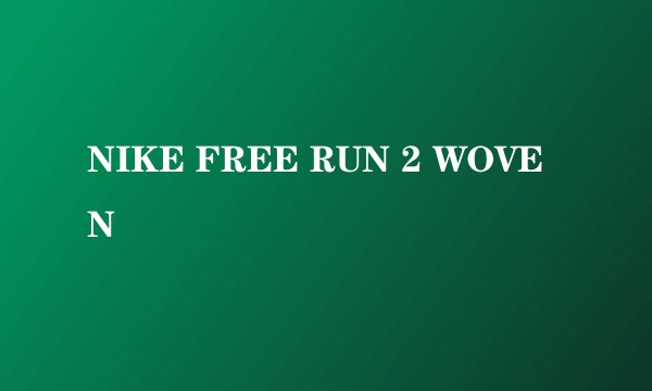 NIKE FREE RUN 2 WOVEN