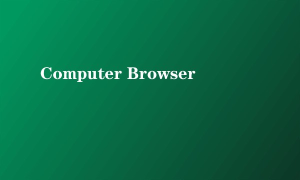 Computer Browser