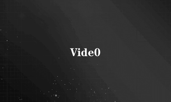 Vide0