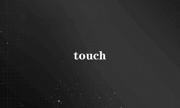 touch