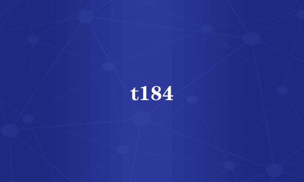 t184