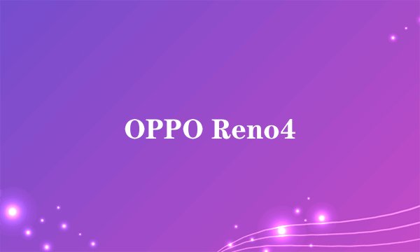 OPPO Reno4